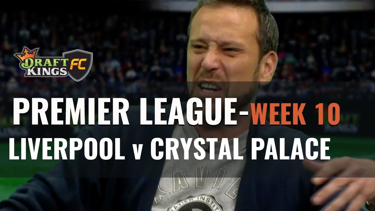 WEEK 10-LIVERPOOL v CRYSTAL PALACE