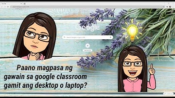 Paano magpasa ng gawain sa Google Classroom gamit ang desktop o laptop