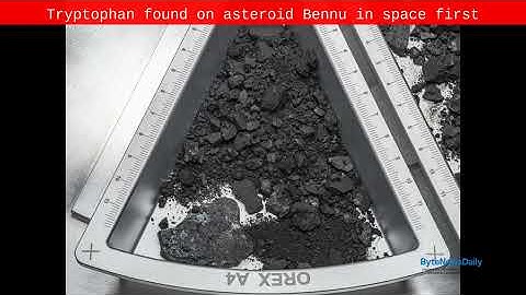 Tryptophan found on asteroid Bennu in space first - Byte News Daily