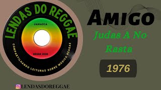Amigo  Judas A No Rasta 1976