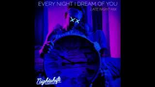 Nightshift - Every Night I Dream of You (Late Night Mix)