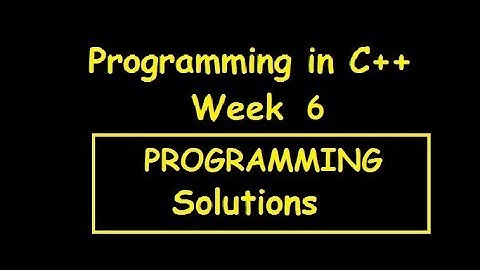 Week 6 Programming Solution|Programming in C++ | NPTEL