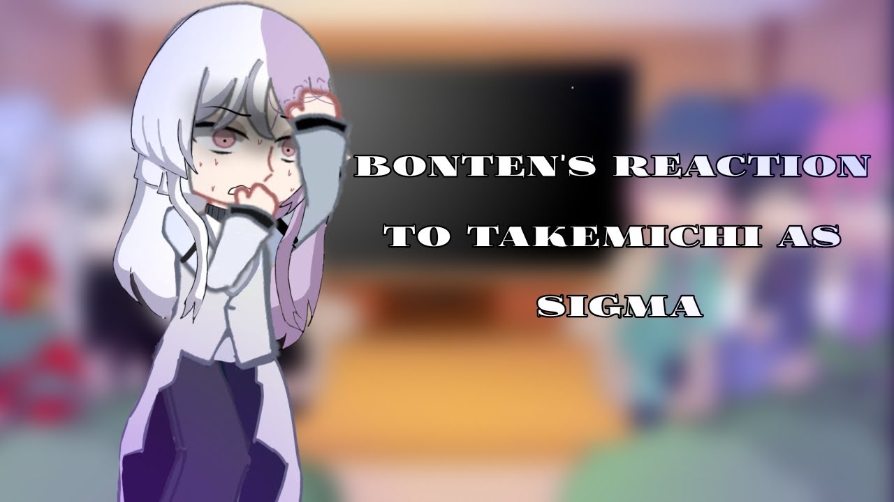 ~||Bonten reaction to takemichi as Sigma|🇺🇸|🇷🇺|au|1/1||~