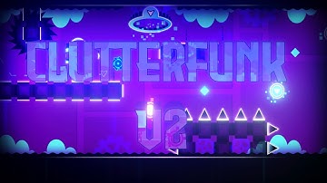 Clutterfunk V2 by: IIINePtunEIII | Geometry Dash (Easy Demon)