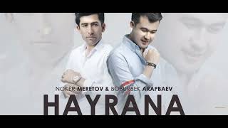 Noker Meretov &Boburbek Arapbaev-HAYRANA.Remix.💯💯