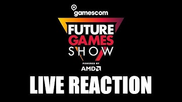 Gamescom Future Games Show 2021 - Live Reaction