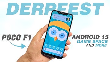POCO F1 - DerpFest 15 Stable Official - Android 15 - Game Space, Parallel Space & More Features