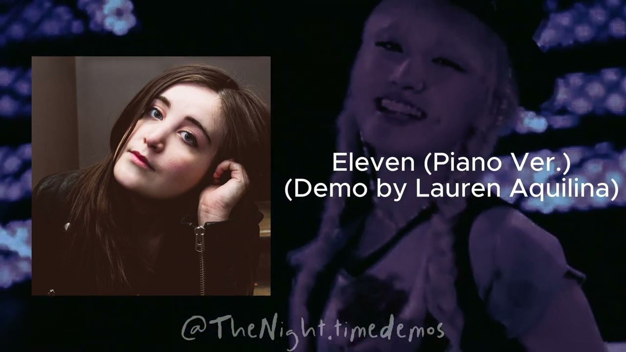 Lauren Aquilina - Eleven (Piano Ver) Ive English Demo Full
