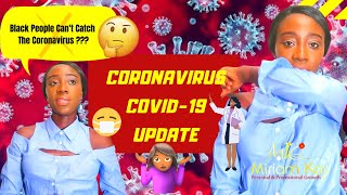 Black People Can't Catch CORONAVIRUS! | COVID-19 UPDATE |  Miriam Kay