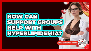 How Can Support Groups Help With Hyperlipidemia? - Cholesterol Support Network