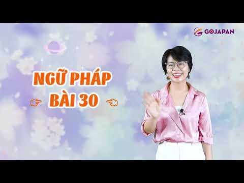 Ngữ pháp n4 bài 30 - Gojapan