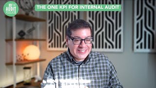 The Audit Podcast | Ep 236: The one KPI for Internal Audit | Mark Freeman