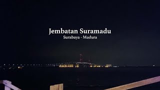 Jembatan Suramadu pada malam hari | Pantai Rindu | Surabaya - Madura