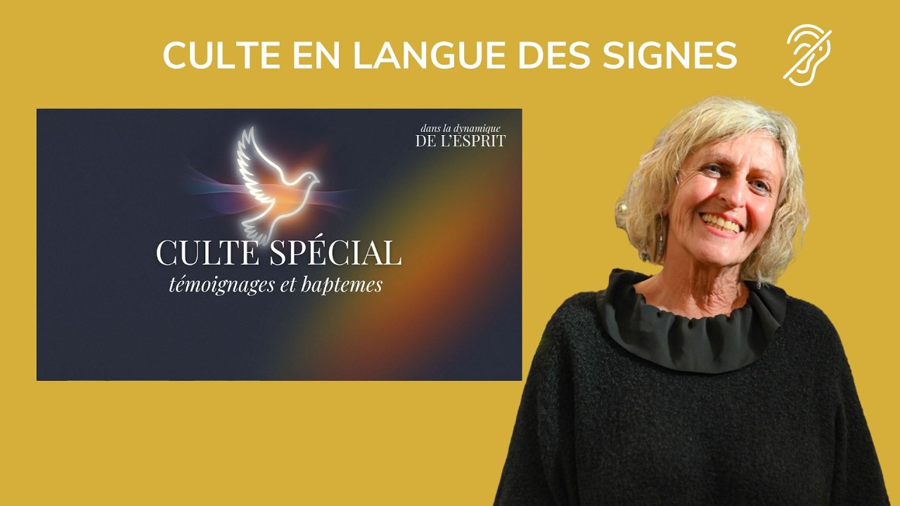 CULTE LSF : Culte spécial baptêmes et témoignages