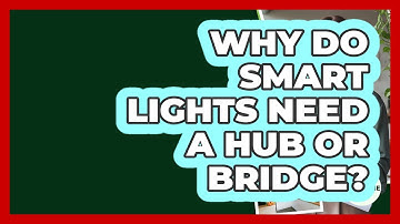 Why Do Smart Lights Need A Hub Or Bridge? - Eco Home Blueprint