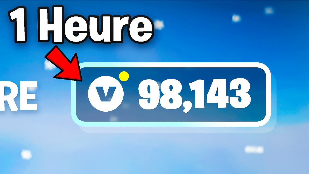 Combien de V Bucks Puis Je Obtenir en 1 Heure 