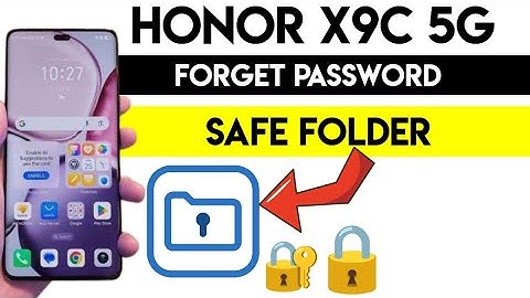 Honor x9c 5g forget password safe folder Everything You Need to Know #honorx9c