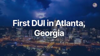 First DUI in Atlanta, Georgia
