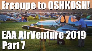 Ercoupe to Oshkosh 2019 - Part 7 - EAA AirVenture!