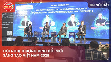 HỘI NGHỊ THƯỢNG ĐỈNH ĐỔI MỚI SÁNG TẠO VIỆT NAM 2025