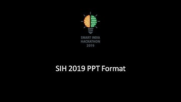 SIH 2019 Complete PPT format