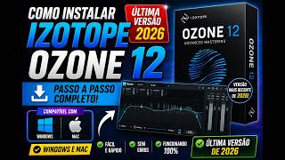 Como Instalar  o IZOTOPE OZONE 12 ADVENCED ! Windows e Mac ( Última versão Completa! )