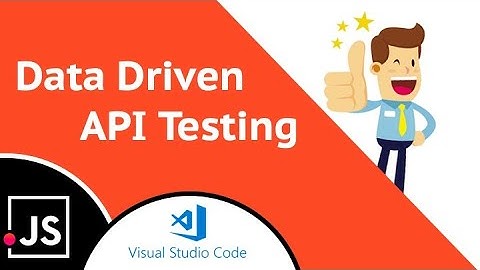 JavaScript | API Testing: Setting Up Data Driven Testing