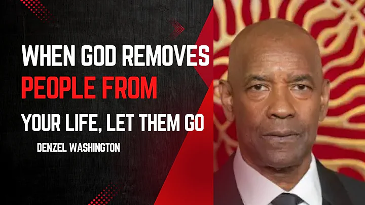 WHEN GOD REMOVES PEOPLE FROM YOUR LIFE, Let Them Go | Denzel Washington Motivation
