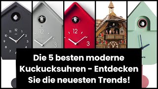 【MODERNE KUCKUCKSUHR】Die 5 besten moderne Kuckucksuhren - Entdecken Sie die neuesten Trends!