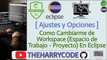 Curso de Eclipse & STS4 | Como Cambiarme de Workspace (Espacio de Trabajo - Proyecto) en Eclipse