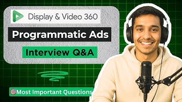 DV360 Programmatic Ads Interview Questions and Answers | Display & Video 360 Interview Preparation