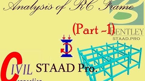 STAAD pro. - RC Frame modelling, analysis and Design (Part -1)