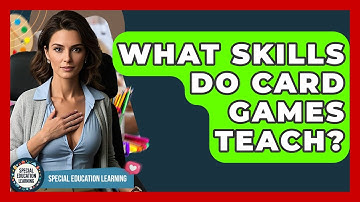 What Skills Do Card Games Teach? - Special Education Learning