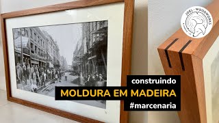 Construindo Moldura para Quadro em Madeira Maciça