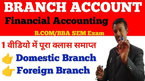 Branch Accounts Explained | Financial Accounting Made Easy for Students | B.Com & BBA Dr. S. K. Sah