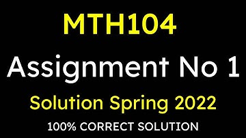MTH104 ASSIGNMENT NO 1|| CORRECT SOLUTION  || MATHEMATICAL INDUCTIONS KHAN ACADEMY