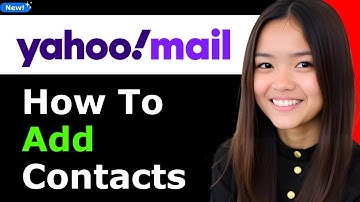 How to Add Contacts in Yahoo 2025 (Step By Step)