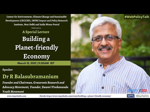 #PlanetTalks & Special Lecture | S2E4 | Dr R Bala Subramanium | Building a Planet-friendly Economy