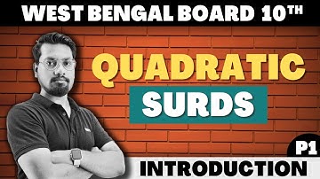 Quadratic Surds | Introduction | P1| WBBSE Class 10