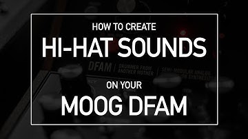 How to make a Hi-Hat on your Moog DFAM