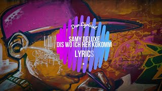 Samy Deluxe - Dis wo ich herkomm (Lyrics)