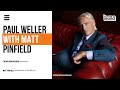 Capture de la vidéo Paul Weller Interview With Matt Pinfield On 88.5Fm The Socal Sound