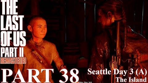 The Last of Us 2 Gameplay Walkthrough - 100% Part 38 - Seattle Day 3 Abby - The Island