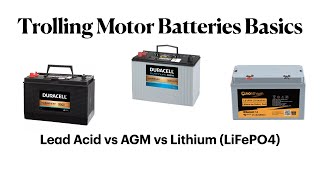 Trolling Motor Batteries  Lead Acid vs AGM vs Lithium LiFePO4.  Is Lithium Worth It? Pros & Cons