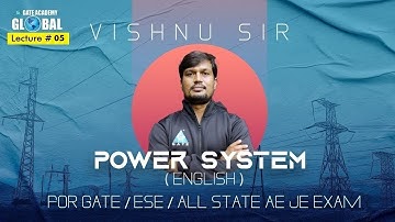 #05 Power System | Vishnu Sir | For GATE/ESE/ALL STATE AE/JE EXAM