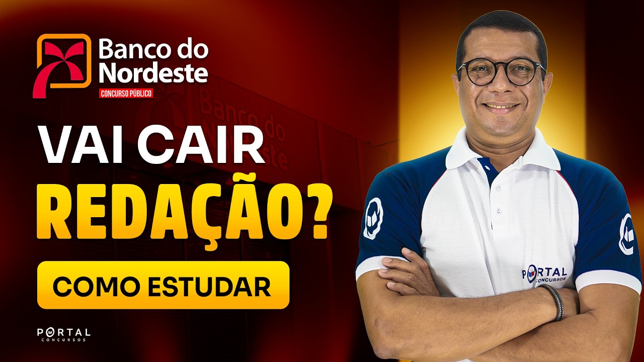 CONCURSO BANCO DO NORDESTE: VAI CAIR REDAÇÃO? (Como Estudar) | Com o Profº. Anderson Campos