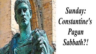 Practical Catholicism: Did Constantine Change the Christian Sabbath?