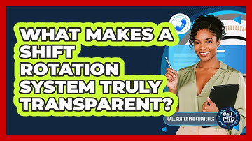 What Makes A Shift Rotation System Truly Transparent?