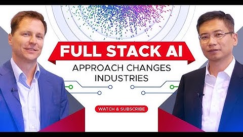 Full Stack AI Approach Changes Industries