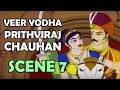 Veer Yodha Prithviraj Chauhan - Scene 7 - Hindi